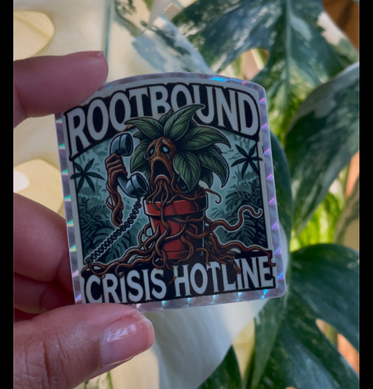 Rootbound Crisis Hotline - Prismatic Sticker
